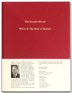 Asher Selig Kaufman, The Temple Mount: Where is the Holy of Holies, Rubin Mass, 2004, 12.2 x 0.59 x 9.25 inches, 216 pages, ISBN-13: 978-9650901707